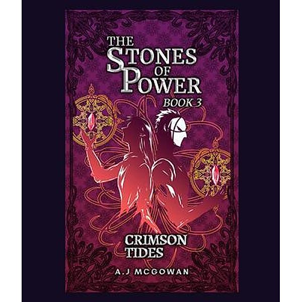 Crimson Tides / The Stones Of Power Bd.3, A. J McGowan