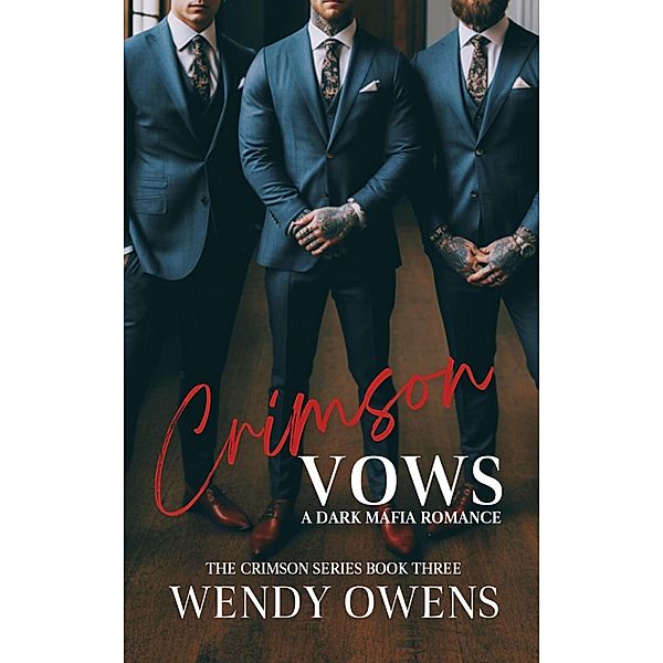 Crimson Vows (The Crimson Series, #3) / The Crimson Series, Wendy Owens