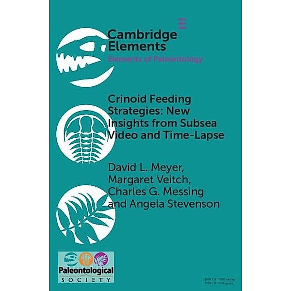 Crinoid Feeding Strategies: New Insights From Subsea Video And Time-Lapse / Elements of Paleontology, David Meyer