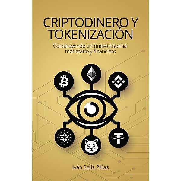 Criptodinero y tokenización, Iván Solís Plúas