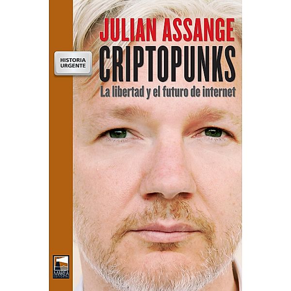 Criptopunks / Historia Urgente Bd.16, Julian Assange