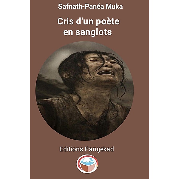 Cris d'un poète en sanglots (Roman, #1) / Roman, Safnath - Panéa Muka