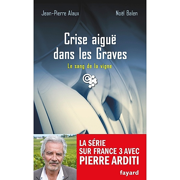 Crise aiguë dans les Graves / Policier, Noël Balen, Jean-Pierre Alaux