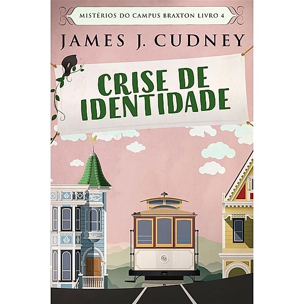 Crise de Identidade / Mistérios do Campus Braxton Bd.4, James J. Cudney