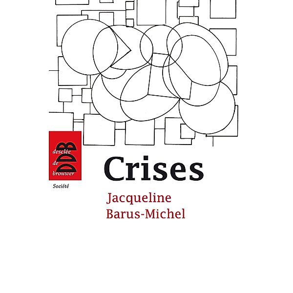 Crises, Luc Ridel, Jacqueline Barus-Michel, Florence Giust-Desprairies