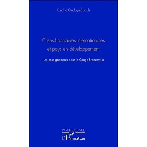 Crises financieres internationale et pays en developpement / Hors-collection, Cedric Ondaye-Ebauh