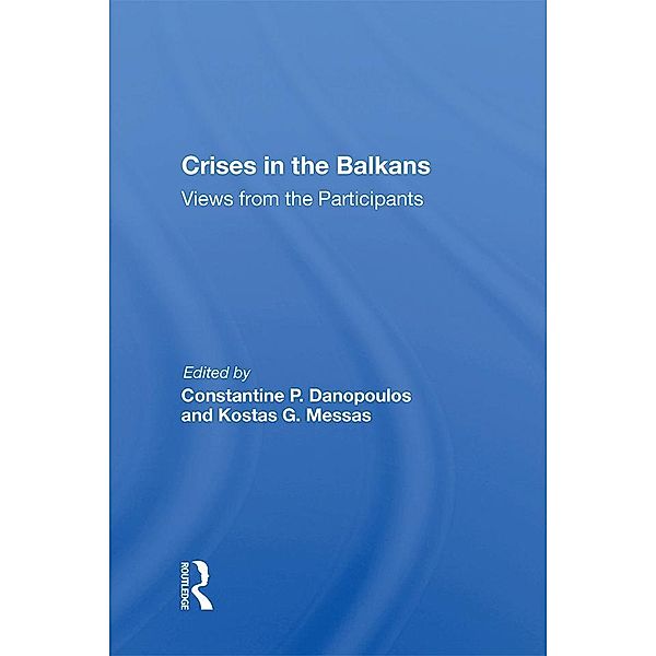 Crises In The Balkans, Constantine P Danopoulos