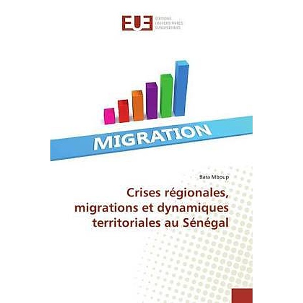Crises régionales, migrations et dynamiques territoriales au Sénégal, Bara Mboup