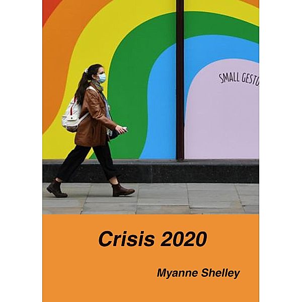 Crisis 2020, Myanne Shelley