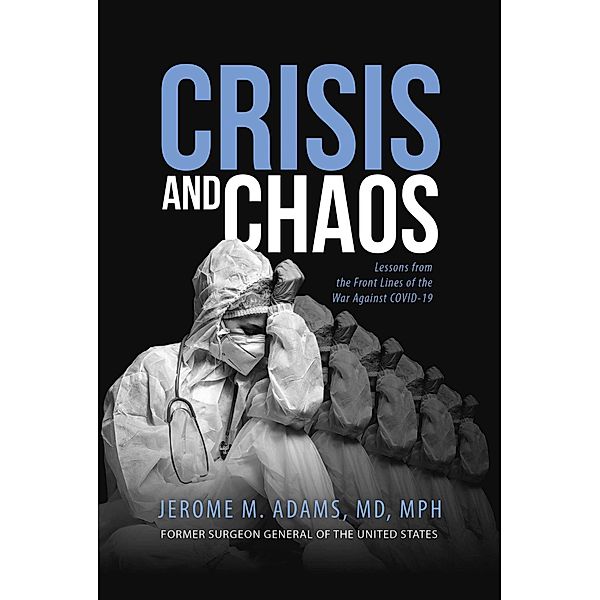 Crisis and Chaos, Jerome M. Adams