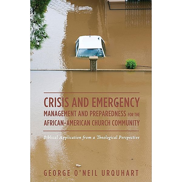 Crisis and Emergency Management and Preparedness for the African-American Church Community, George O'Neil Urquhart