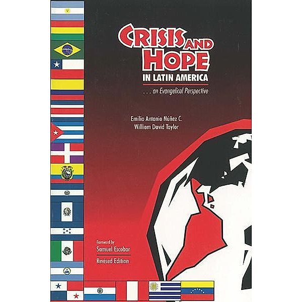 Crisis and Hope in Latin America:, Emilio Antonio Nunez C., William David Taylor