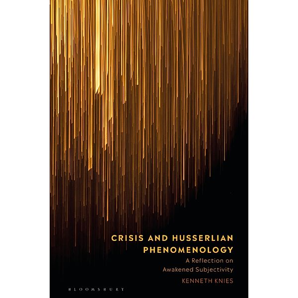 Crisis and Husserlian Phenomenology, Kenneth Knies