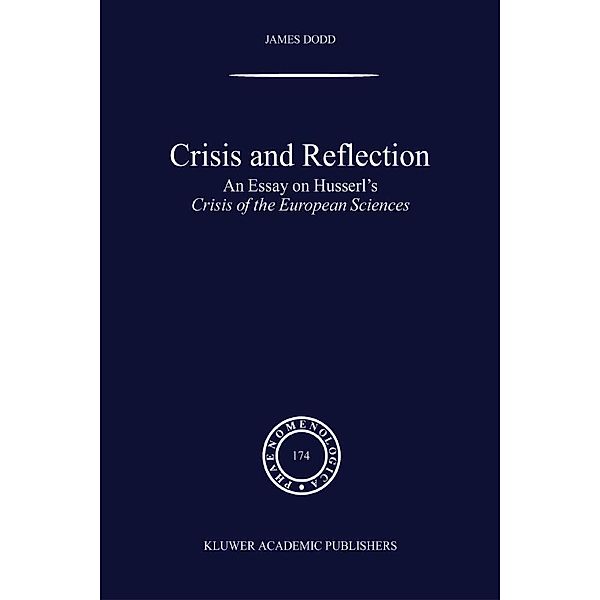 Crisis and Reflection / Phaenomenologica Bd.174, J. Dodd