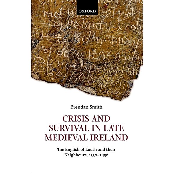 Crisis and Survival in Late Medieval Ireland, Brendan Smith