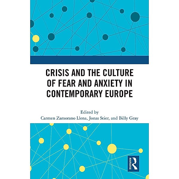 Crisis and the Culture of Fear and Anxiety in Contemporary Europe