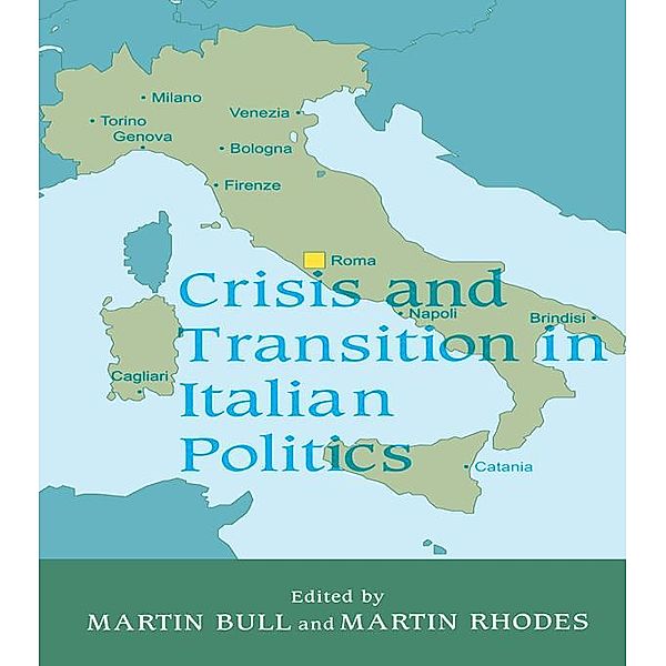 Crisis and Transition in Italian Politics