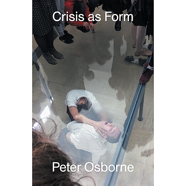 Crisis as Form, Peter Osborne