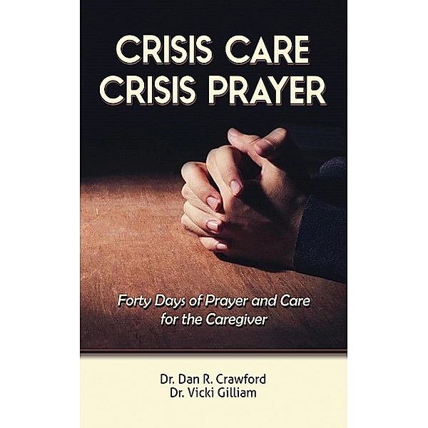 Crisis Care Crisis Prayer, Dan R Crawford