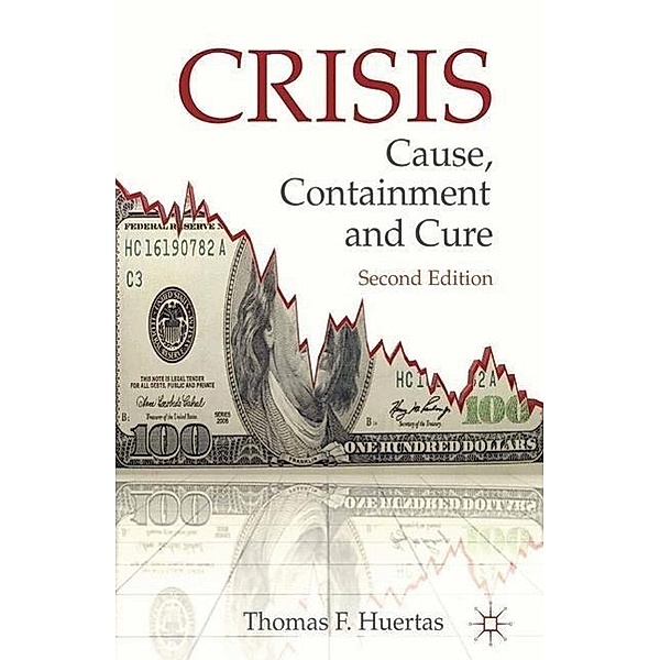 Crisis: Cause, Containment and Cure, T., Thomas F. Huertas