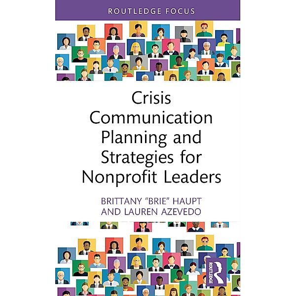 Crisis Communication Planning and Strategies for Nonprofit Leaders, Brittany "Brie" Haupt, Lauren Azevedo