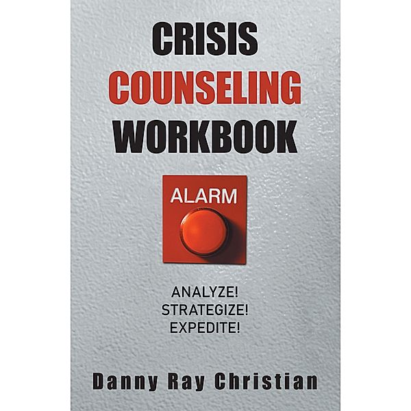 Crisis Counseling Workbook, Danny Ray Christian