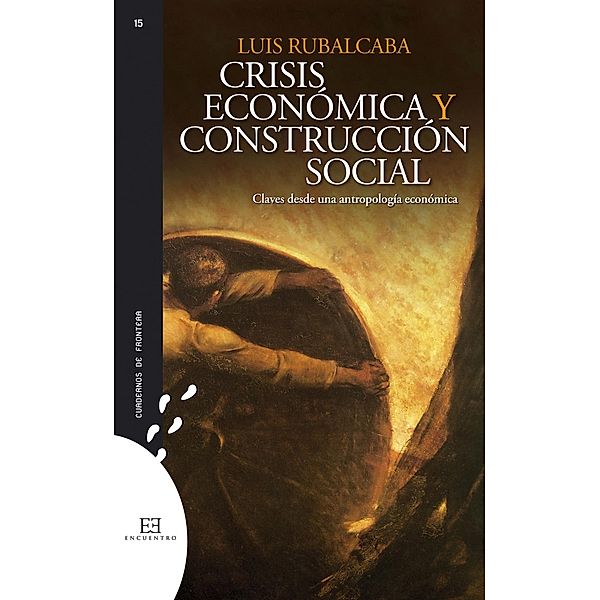 Crisis económica y construcción social / Cuadernos de frontera Bd.15, Luis Rubalcaba Bermejo