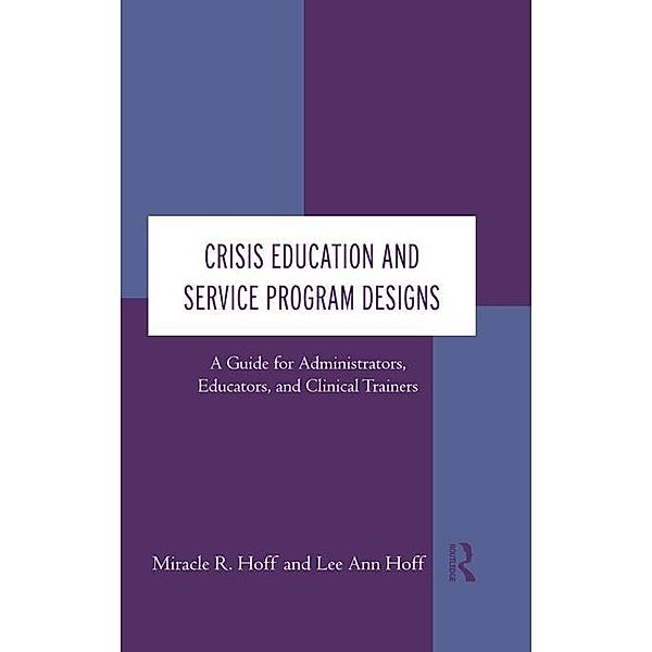 Crisis Education and Service Program Designs, Miracle R. Hoff, Lee Ann Hoff