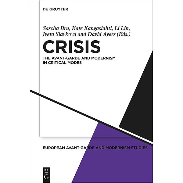 Crisis / European Avant-Garde and Modernism Studies Bd.7