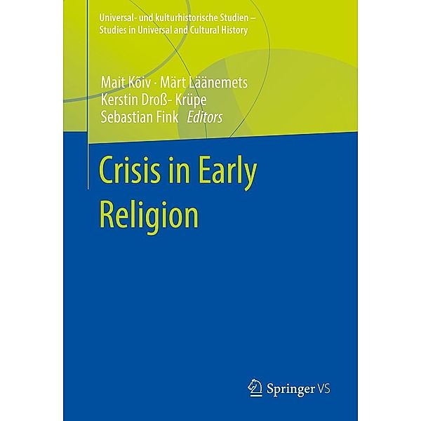 Crisis in Early Religion / Universal- und kulturhistorische Studien. Studies in Universal and Cultural History