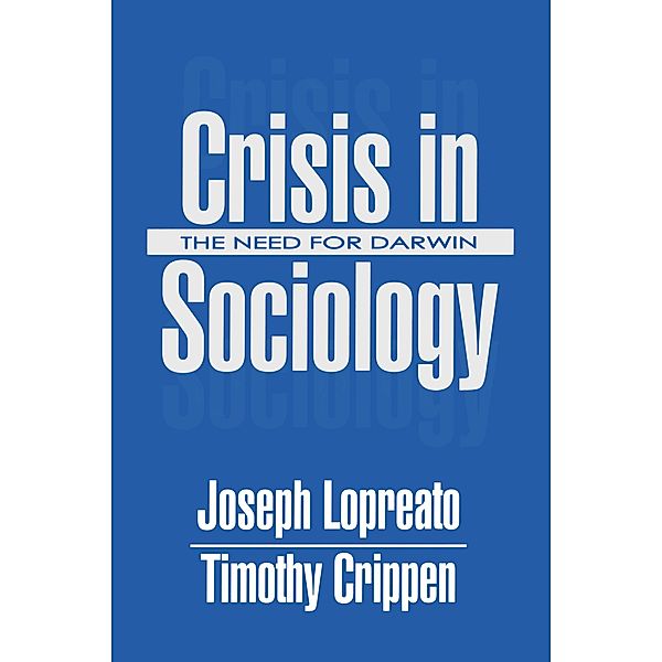 Crisis in Sociology, Joseph Lopreato, Timothy Crippen