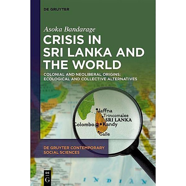 Crisis in Sri Lanka and the World / De Gruyter Contemporary Social Sciences Bd.30, Asoka Bandarage