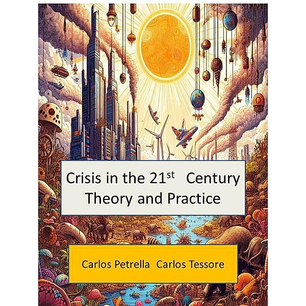 Crisis in the 21st Century - Theory and Practice (Crisis del Siglo XXI) / Crisis del Siglo XXI, Carlos Petrella, Carlos Tessore