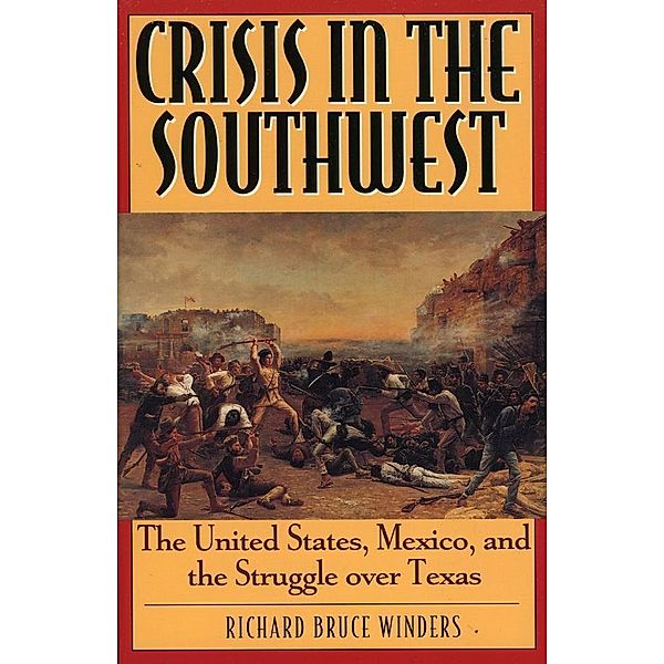 Crisis in the Southwest, Richard Bruce Winders