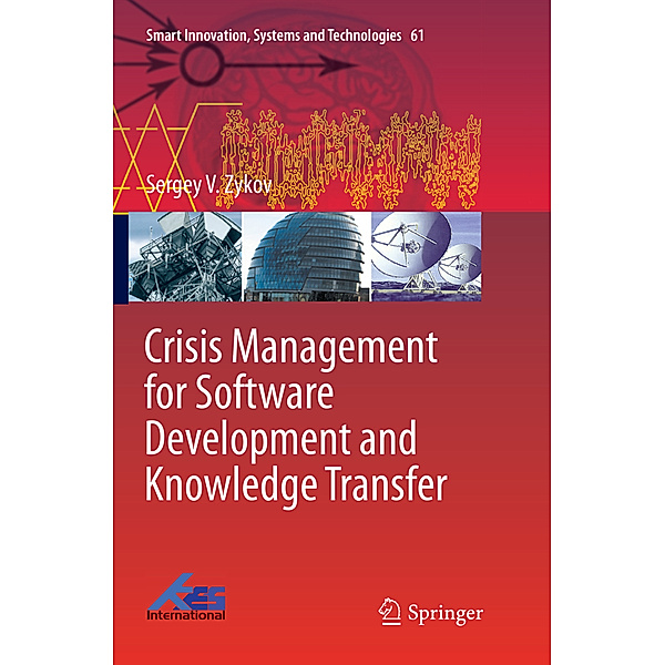 Crisis Management for Software Development and Knowledge Transfer, Sergey V. Zykov