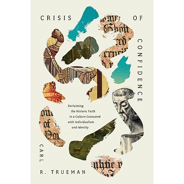 Crisis of Confidence, Carl R. Trueman