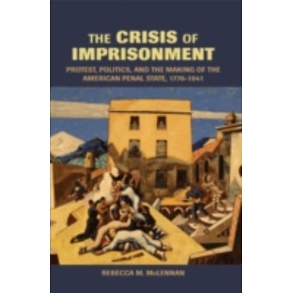 Crisis of Imprisonment, Rebecca M. McLennan