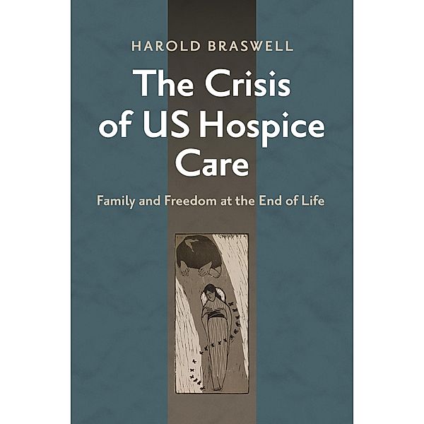 Crisis of US Hospice Care, Harold Braswell