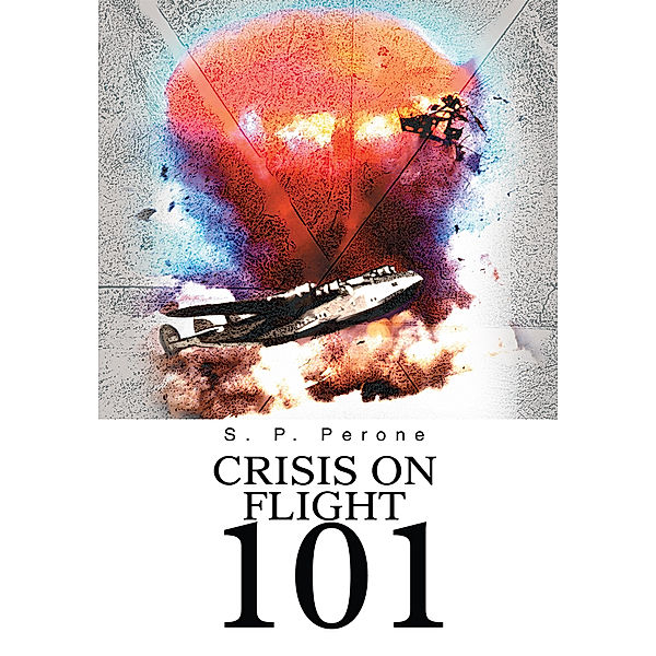 Crisis on Flight 101, S. P. Perone