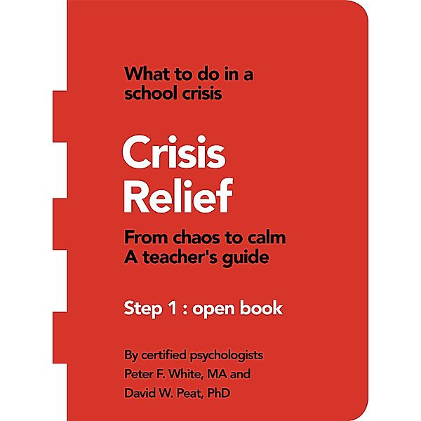 Crisis Relief, Peter F. White MA, David W. Peat