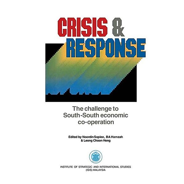 Crisis & Response, Noordin Sopiee, B. A. Hamzah, Leong Choon Heng