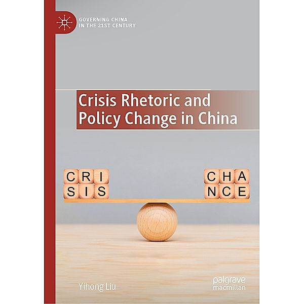 Crisis Rhetoric and Policy Change in China, Yihong Liu