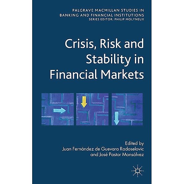 Crisis, Risk and Stability in Financial Markets / Palgrave Macmillan Studies in Banking and Financial Institutions