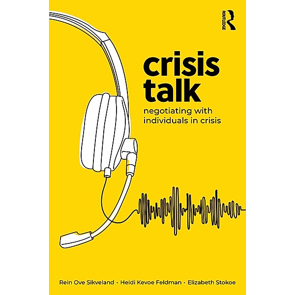 Crisis Talk, Rein Ove Sikveland, Heidi Kevoe-Feldman, Elizabeth Stokoe