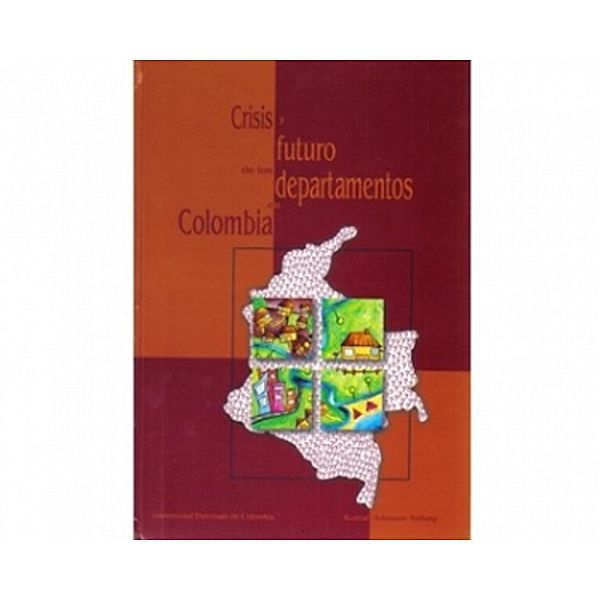Crisis y futuro de los departamentos en Colombia, Varios Autores