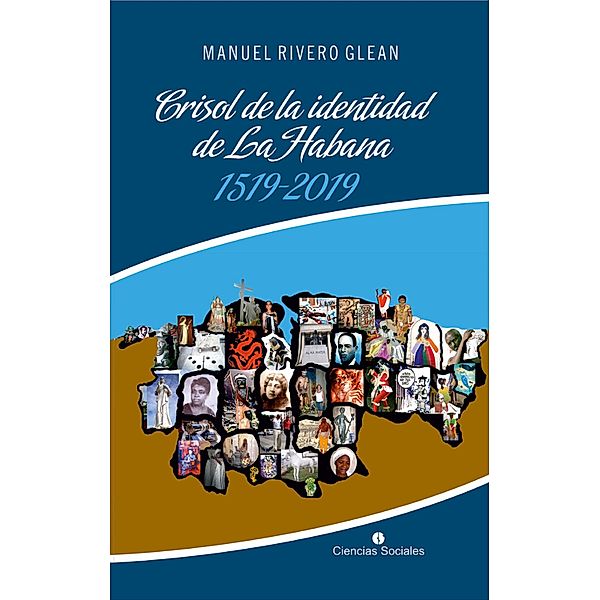 Crisol de la identidad de La Habana, Manuel Rivero Glean