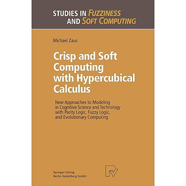 Crisp and Soft Computing with Hypercubical Calculus / Studies in Fuzziness and Soft Computing Bd.27, Michael Zaus