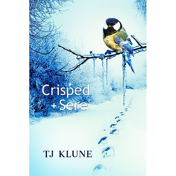 Crisped + Sere (Immemorial Year, #2) / Immemorial Year, TJ Klune