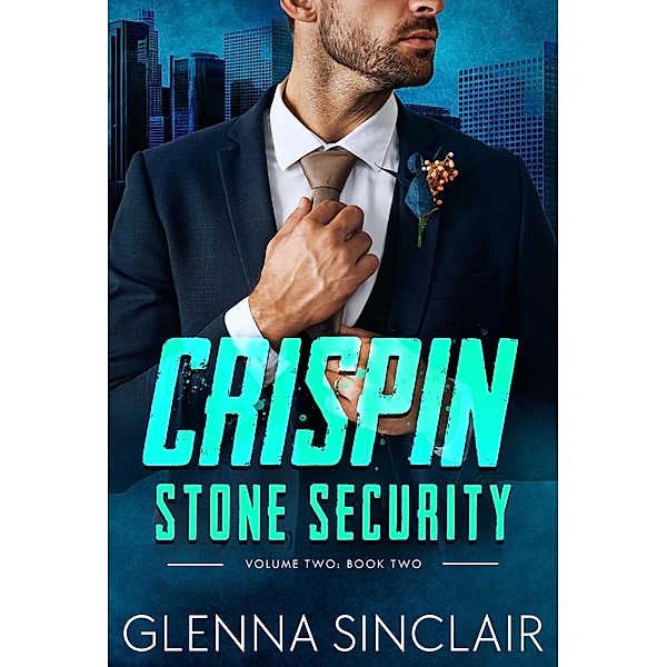 Crispin (Stone Security Volume Two, #2) / Stone Security Volume Two, Glenna Sinclair