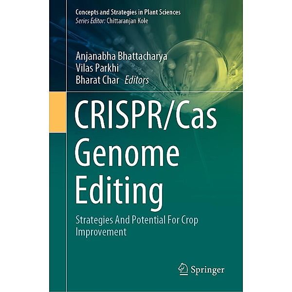 CRISPR/Cas Genome Editing / Concepts and Strategies in Plant Sciences